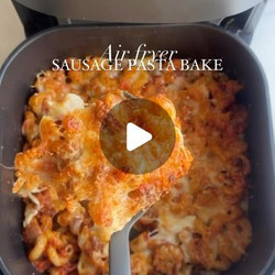 Air Fryer Sausage Pasta Bake