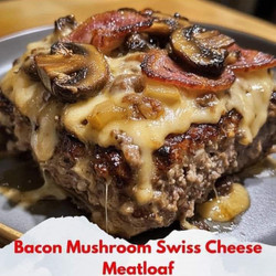 Bacon Mushroom Swiss Cheese Meatloaf