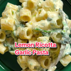 Lemon Ricotta Garlic Pasta