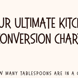 Conversion Cheat Sheet For Home Cooks