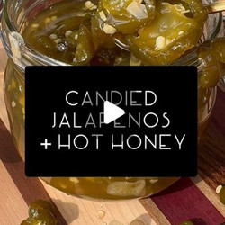 Candied
Jalapeños &amp; Tangy Hot Honey