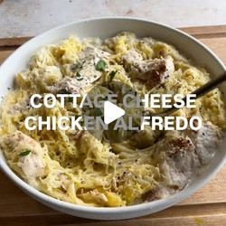 Cottage Cheese Chicken Alfredo
