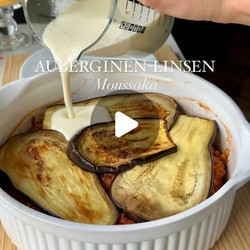 Auberginen Linsen Moussaka