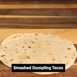 Smashed Dumpling Tacos