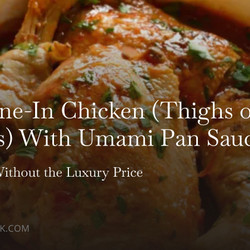 Braised Bone-in Chicken (thighs Or Drumsticks) With Umami Pan Sauce