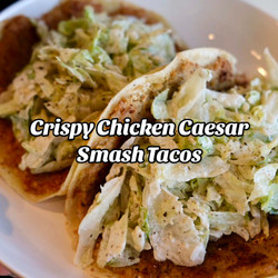 Crispy Chicken Caesar Smash Tacos