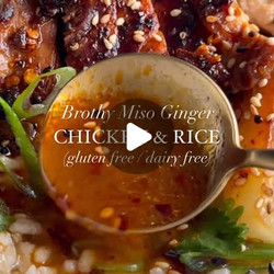 Brothy Miso Ginger Chicken &amp; Rice (gf / Df)
