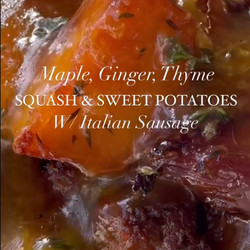 Maple, Ginger &amp; Thyme Sweet Potatoes &amp; Squash With Italian Sausage