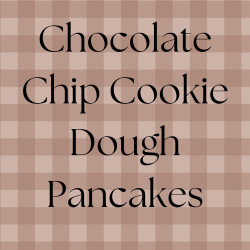 Chocolate Chip Cookie Dough Pancakes