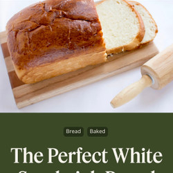 The Perfect White Sandwich Bread