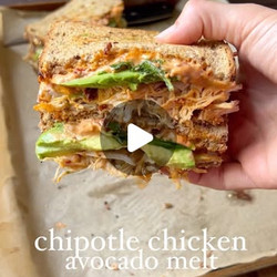 Chipotle Chicken Avocado Melt