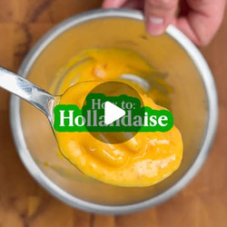 How To Make Hollandaise + 5 Derivatives