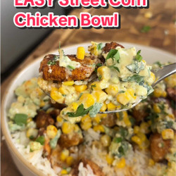 High Protein Street Corn Chicken Bowl