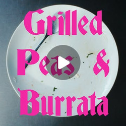 Grilled Peas And Burrata