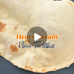 Soft Flour Tortillas With Heavy Cream