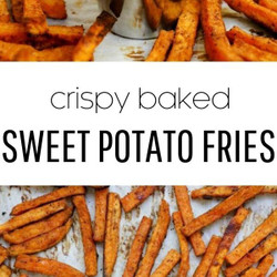 Crispy Baked Sweet Potato Fries