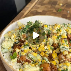 High Protein Street Corn Chicken Bowl