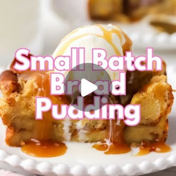 Small Batch Bread Pudding