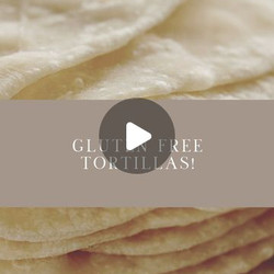 Gluten Free Tortilla Recipe