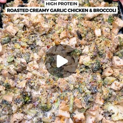 High Protein Roasted Creamy Garlic Chicken &amp; Broccoli