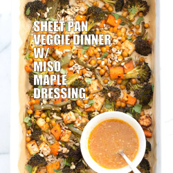 Sheet Pan Veggie Dinner With Broccoli, Sweet Potato, Tofu, Chickpeas &amp; Miso Maple Dressing