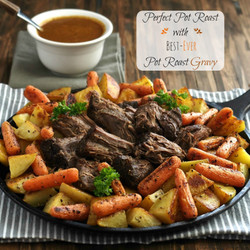 Perfect Pot Roast With Best Ever Pot Roast Gravy