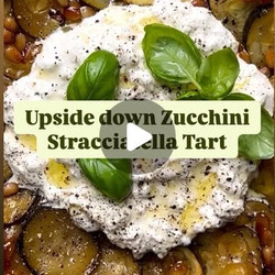 Upside Down Zucchini Stracciatella Tart