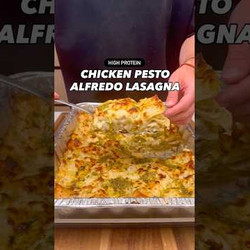 High-protein Pesto Chicken Alfredo Lasagna