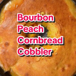 Bourbon Peach Cornbread Cobbler