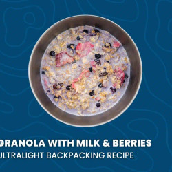 Granola With Milk &amp; Berries | Ultralight Backpacking Recipe