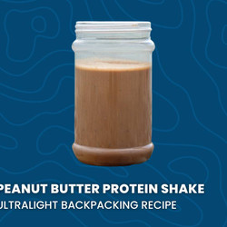 Peanut Butter Protein Shake | Ultralight Backpacking Recipe
