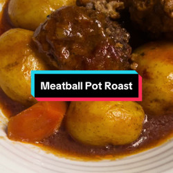 Meatball Pot Roast