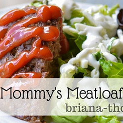 Mommy's Meatloaf - Briana Thomas