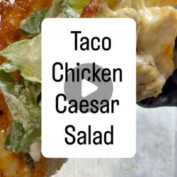 The Taco Chicken Caesar Salad