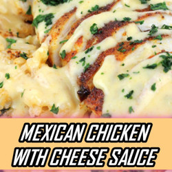 Mexican Chicken With Cheese Sauce