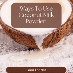Use Coconut Milk Powder In These 15 Exciting Ways