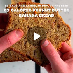 83 Calorie High Protein Peanut Butter Banana Bread