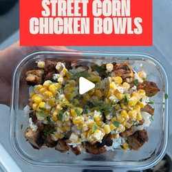Weekly Meal Prep: Street Corn Chicken Bowls