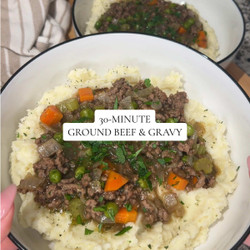 30-minute Ground Beef &amp; Gravy Over Mashed Potatoes