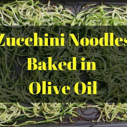 Copy of Zucchini Noodles Baked In Olive Oil (low Carb Pasta)