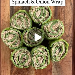High Protein Spinach &amp; Onion Wraps