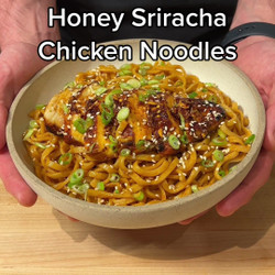 Honey Sriracha Chicken Noodles