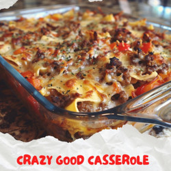 Crazy Good Casserole