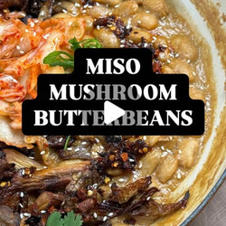 Miso Mushroom Butterbeans
