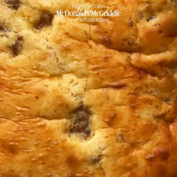 Higher Protein Mcgriddle Breakfast Cake