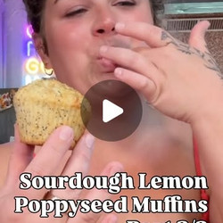 Sourdough Lemon Poppyseed Muffins